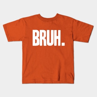 BRUH Kids T-Shirt